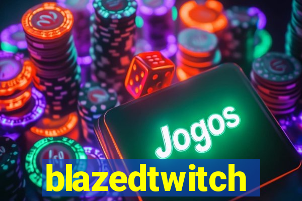 blazedtwitch