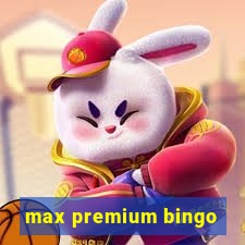 max premium bingo