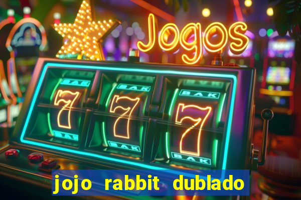 jojo rabbit dublado google drive