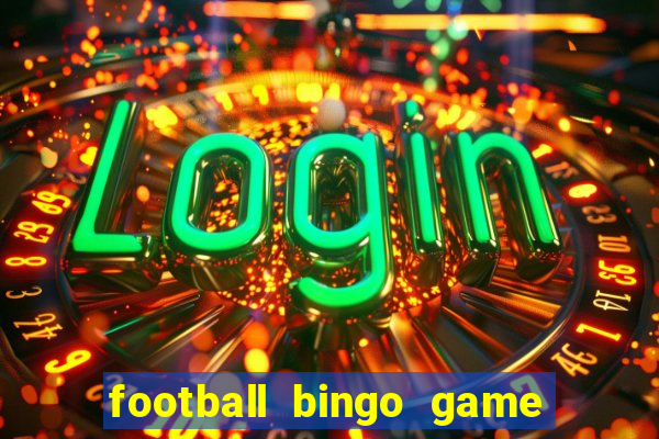 football bingo game - play now