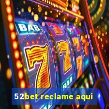 52bet reclame aqui