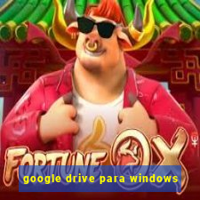 google drive para windows