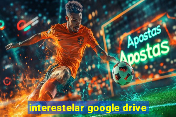 interestelar google drive