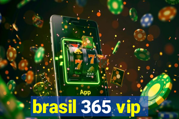 brasil 365 vip