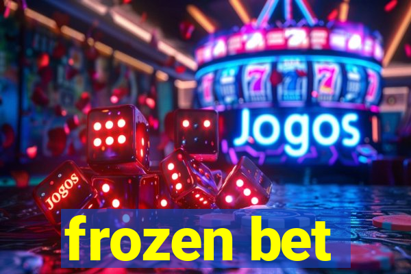 frozen bet