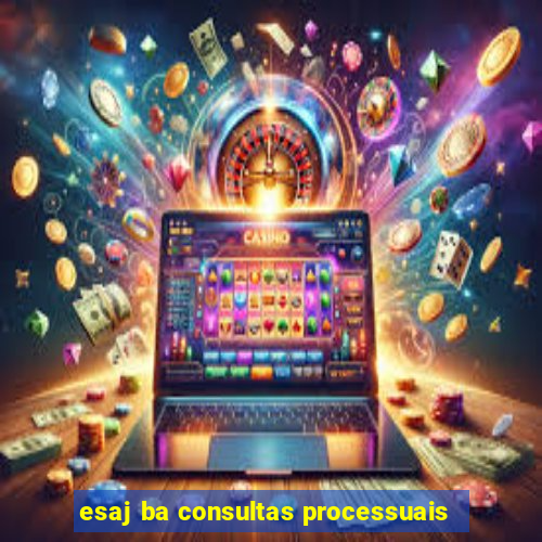 esaj ba consultas processuais