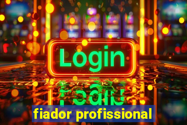 fiador profissional