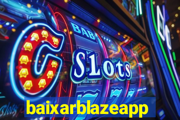 baixarblazeapp