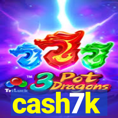 cash7k