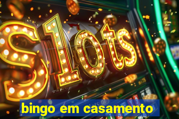 bingo em casamento