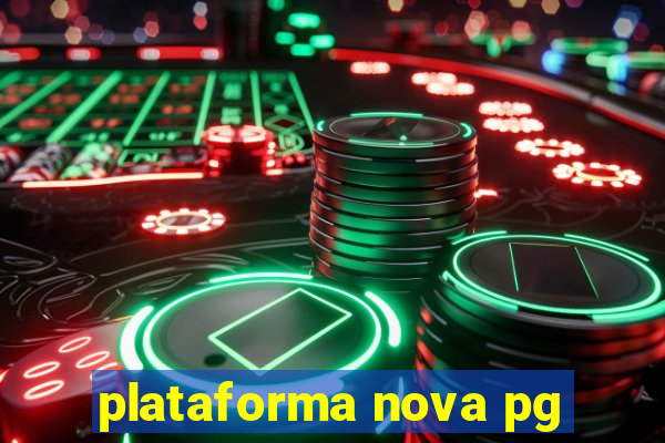 plataforma nova pg