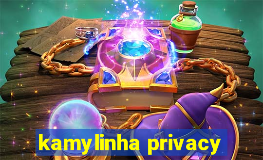 kamylinha privacy