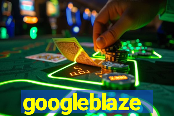 googleblaze