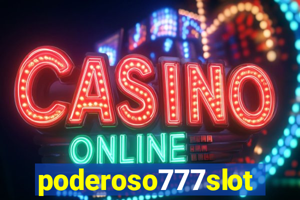 poderoso777slots