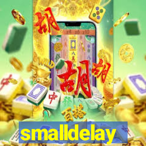 smalldelay