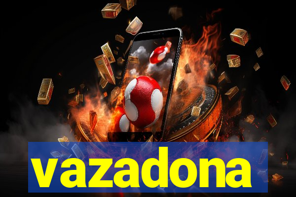 vazadona